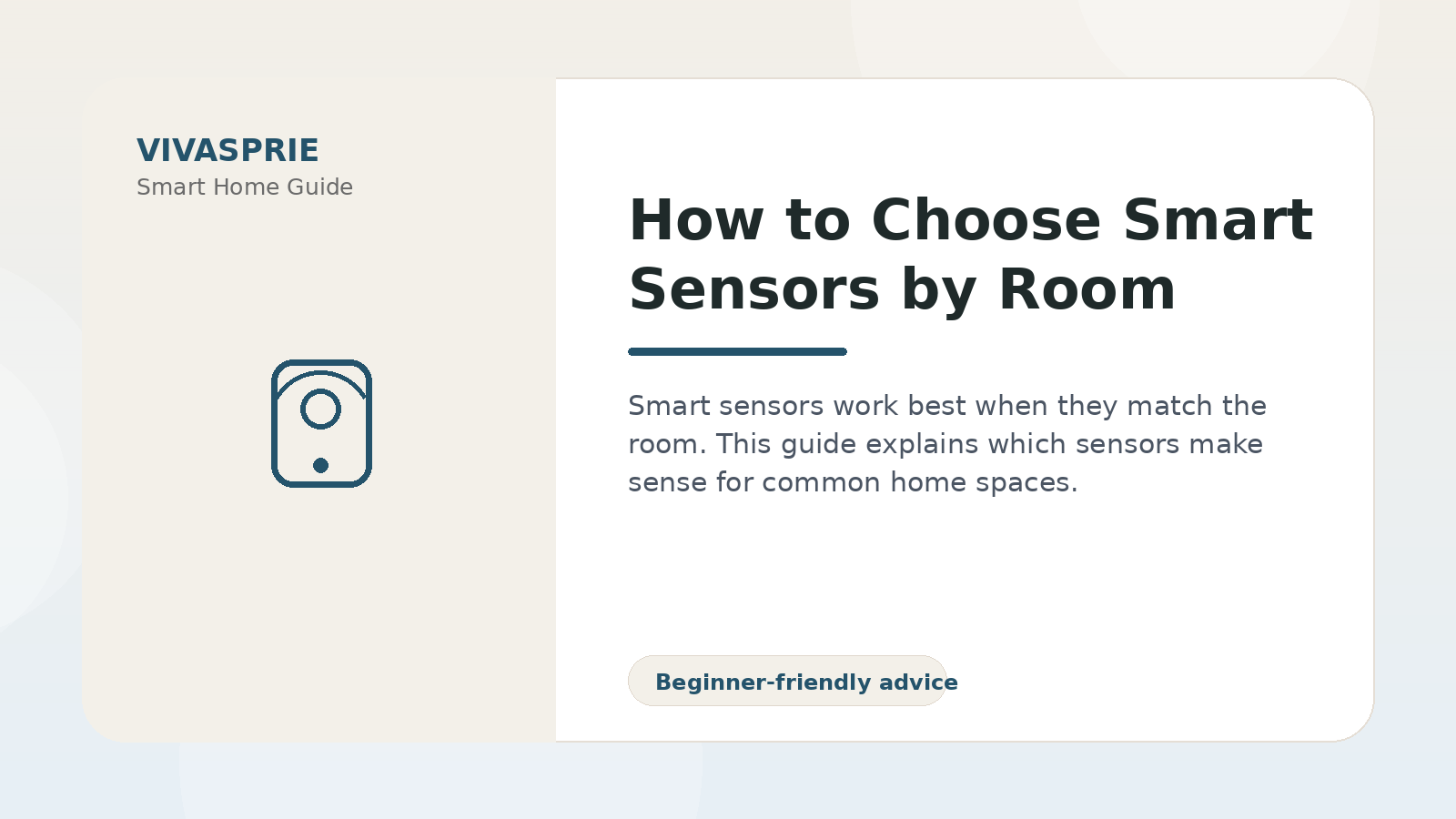 How to Choose Smart Sensors by Room — practical smart home guide by VIVASPRIE
