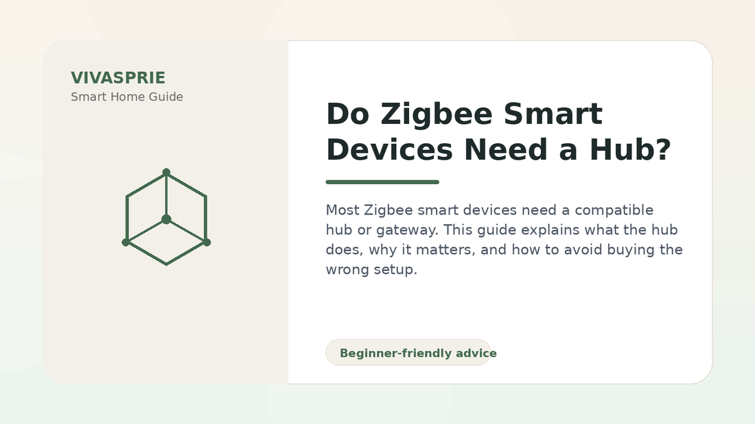 Do Zigbee Smart Devices Need a Hub? — practical smart home guide by VIVASPRIE