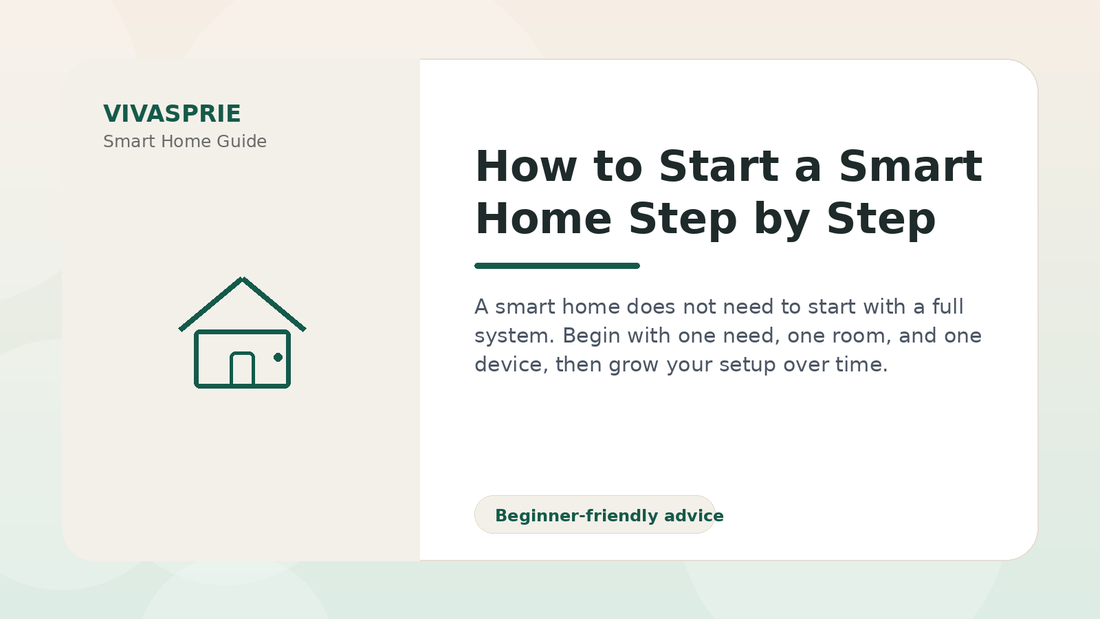 How to Start a Smart Home Step by Step — practical smart home guide by VIVASPRIE