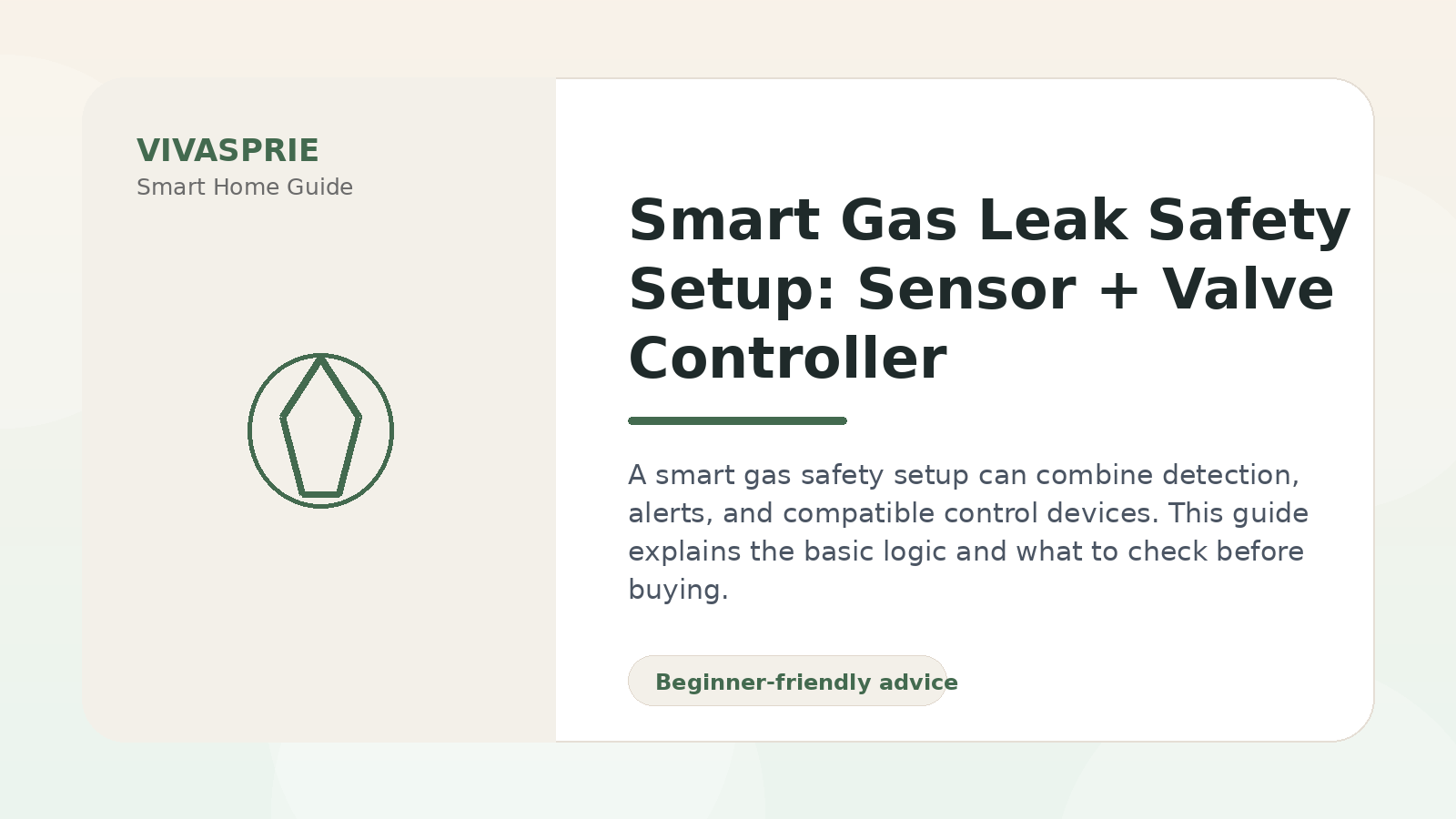 Smart Gas Leak Safety Setup: Sensor + Valve Controller — practical smart home guide by VIVASPRIE