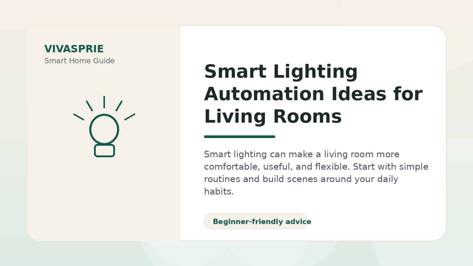 Smart Lighting Automation Ideas for Living Rooms — practical smart home guide by VIVASPRIE