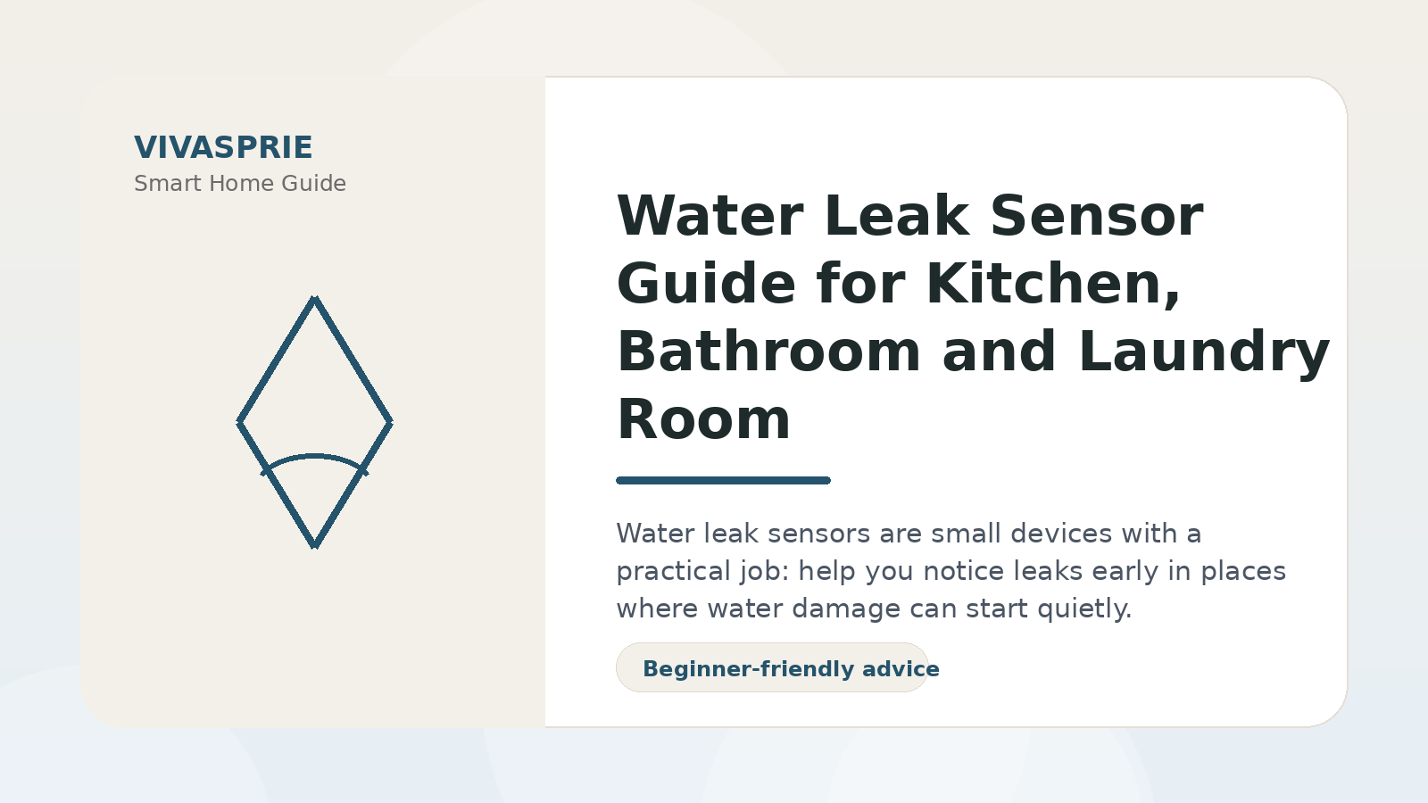 Water Leak Sensor Guide for Kitchen, Bathroom and Laundry Room — practical smart home guide by VIVASPRIE