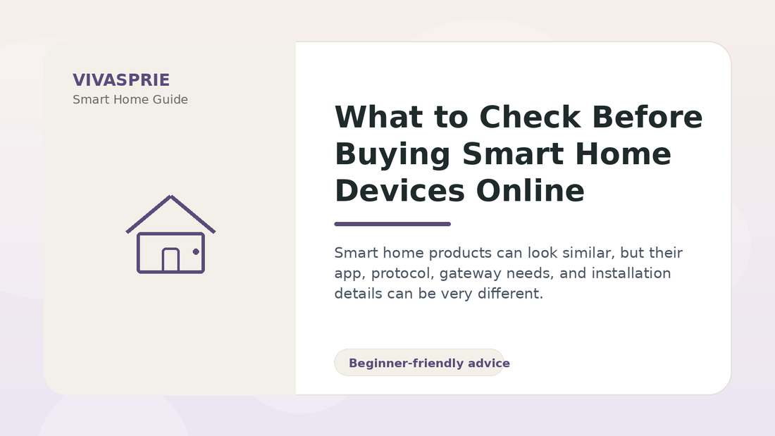 What to Check Before Buying Smart Home Devices Online — practical smart home guide by VIVASPRIE
